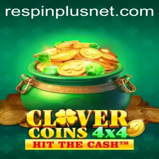 Explore the Innovative Features of CloverCoins4x4 and the Unique RESPIN PLUS Mechanism